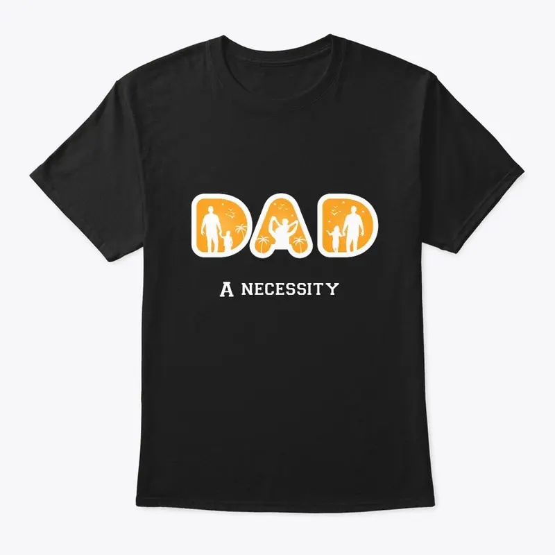 Dad: Necessity 