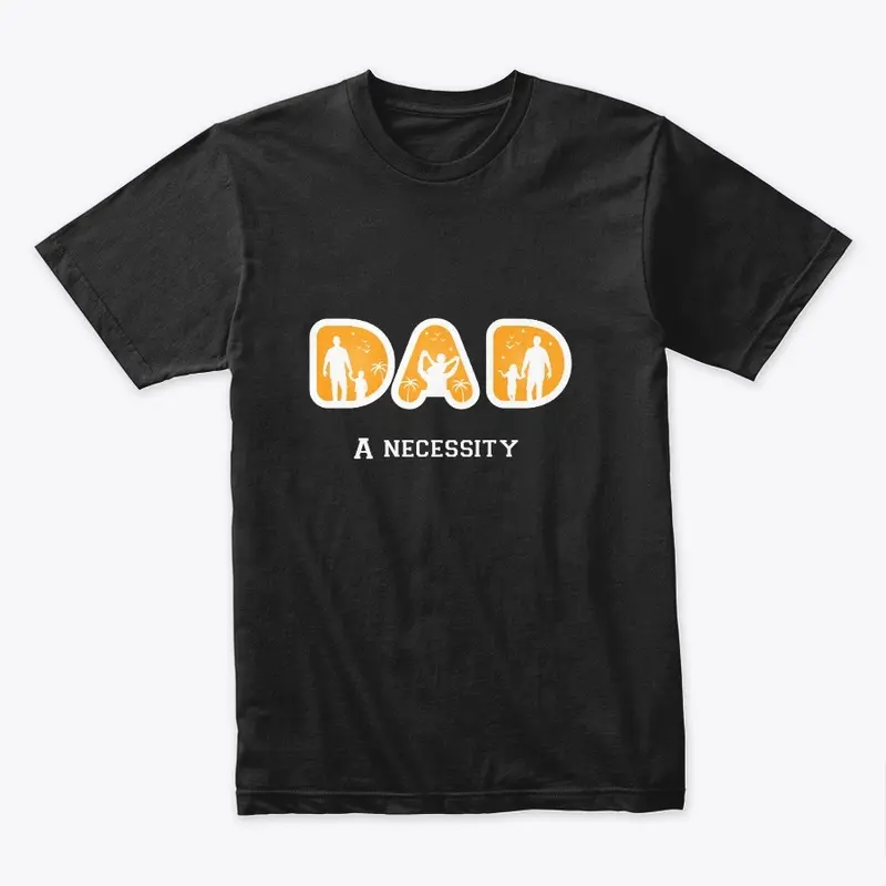 Dad: Necessity 